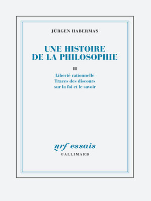 cover image of Une histoire de la philosophie (Tome 2)--Liberté rationnelle--Traces des discours sur la foi et le savoir
